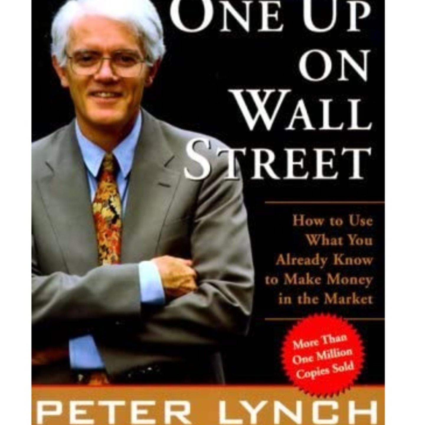One Up On Wall Street How to Use What You Already Know to Make Money in the Market
