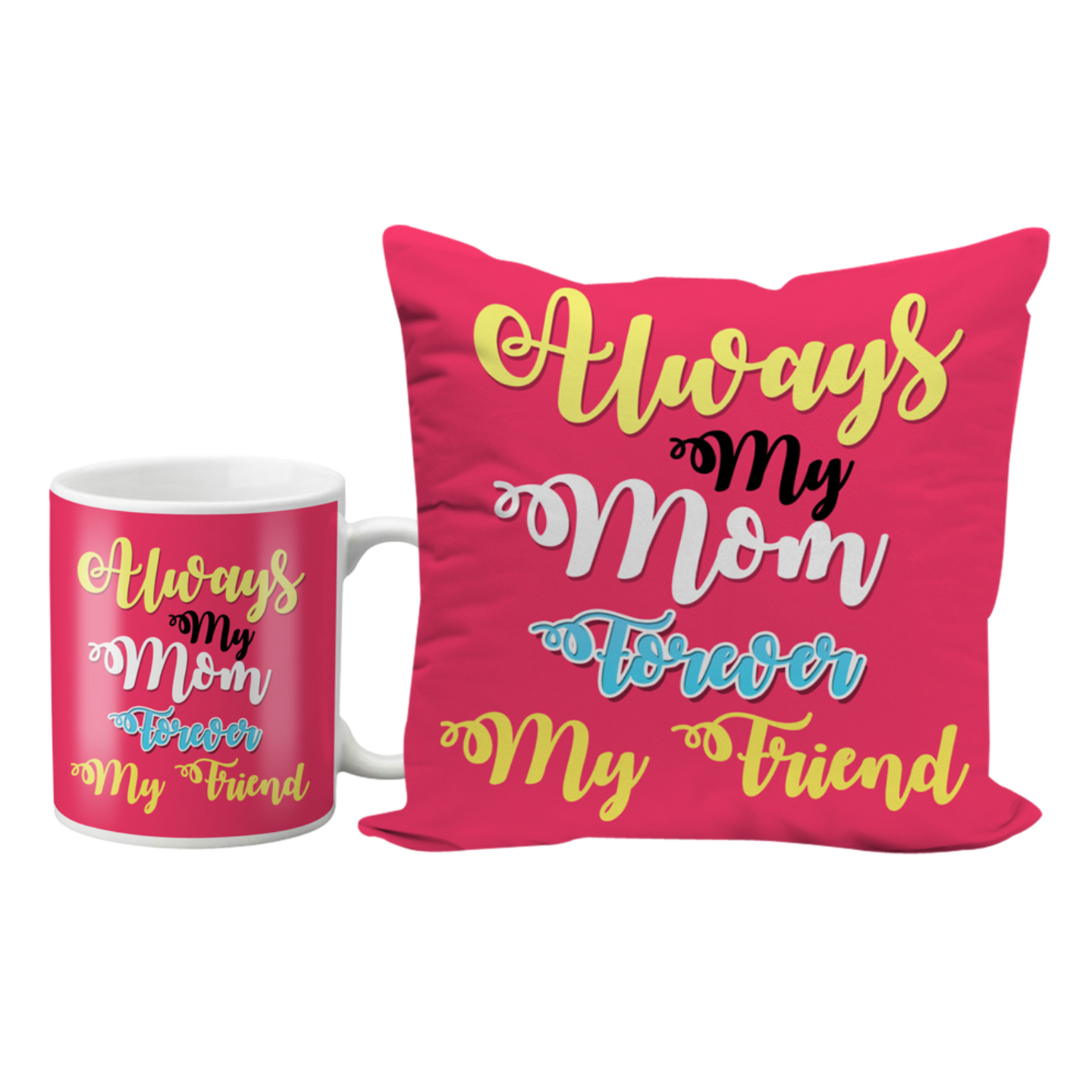 LOF Always My Mom Forever My Friend Mummy Maa Mother's Day and Birthday Anniversary 12x12 Cushion Cover andCeramic Coffee Mug combo