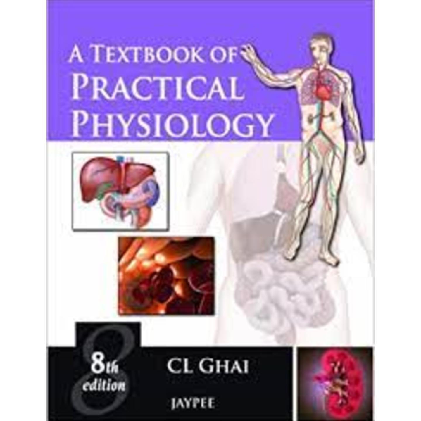 A Textbook of Practical Physiology  (English, Paperback, Ghai CL)