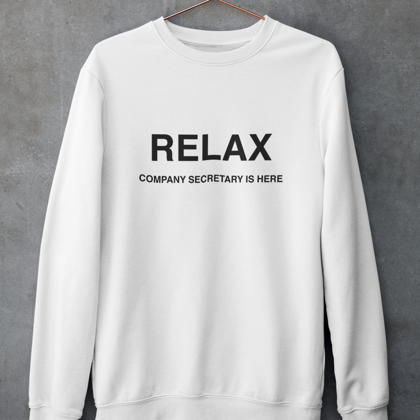 Relax Company secretary is Here Sweatshirt for Men