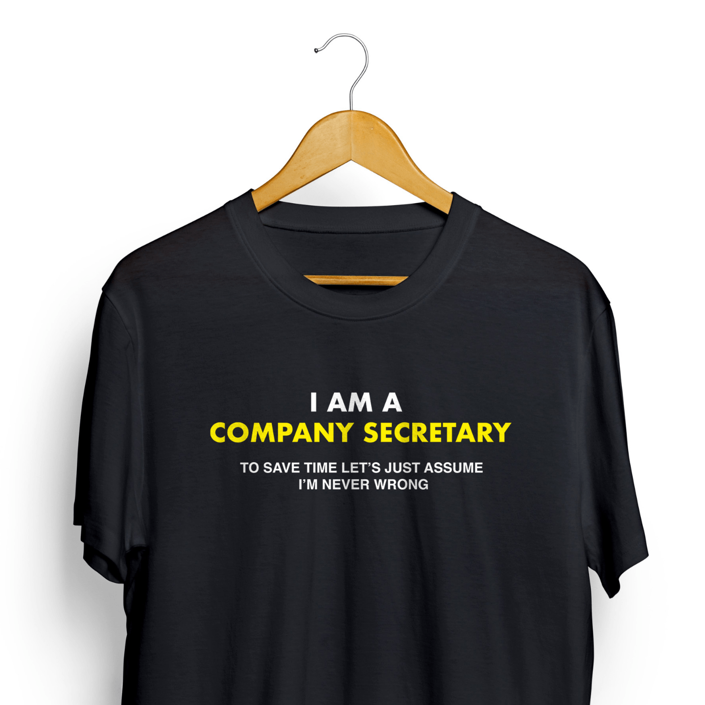 Company Secretary is Never Wrong T-shirt for Men