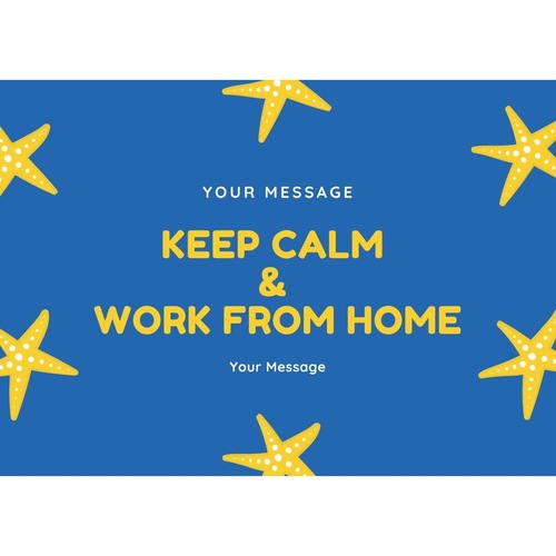 Keep Calm & Work From Home