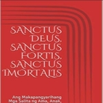 SANCTUS DEUS, SANCTUS FORTIS, SANCTUS IMORTALIS