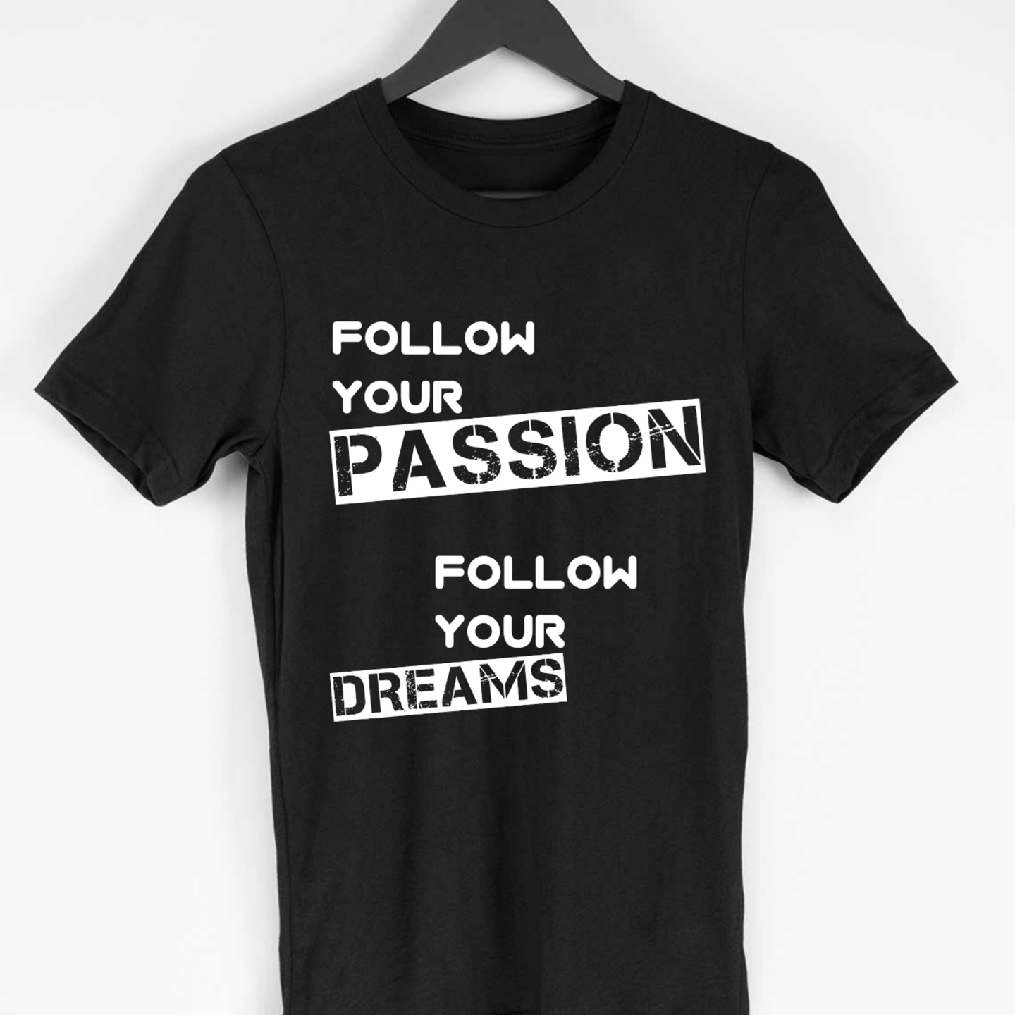 Follow Your Passion Tee